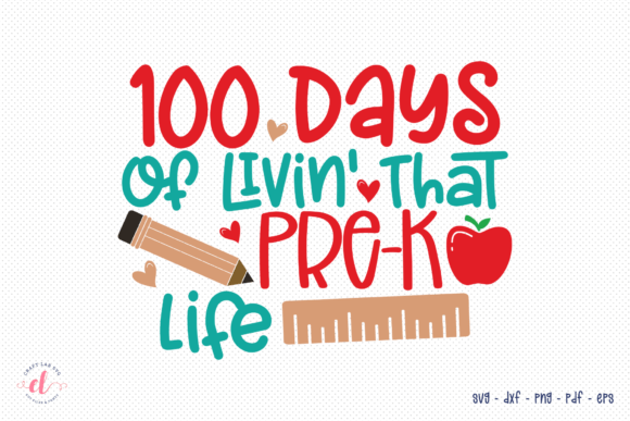 100 Days of Livin That Pre-K Life SVG Review