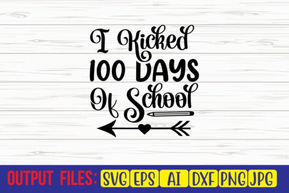 I Kicked 100 Days of School SVG: A Stitch Test