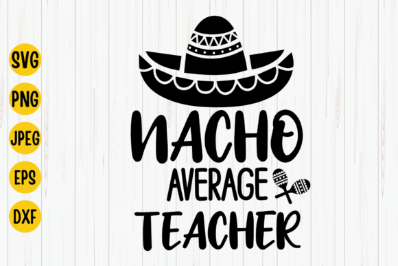 Nacho Average Teacher SVG: An Embroidery Review