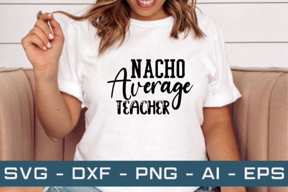 Nacho Average Teacher SVG: An Embroidery Review