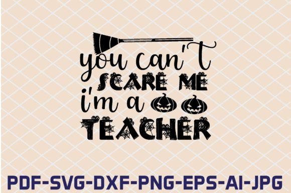 You Can't Scare Me I'm a Teacher SVG Review